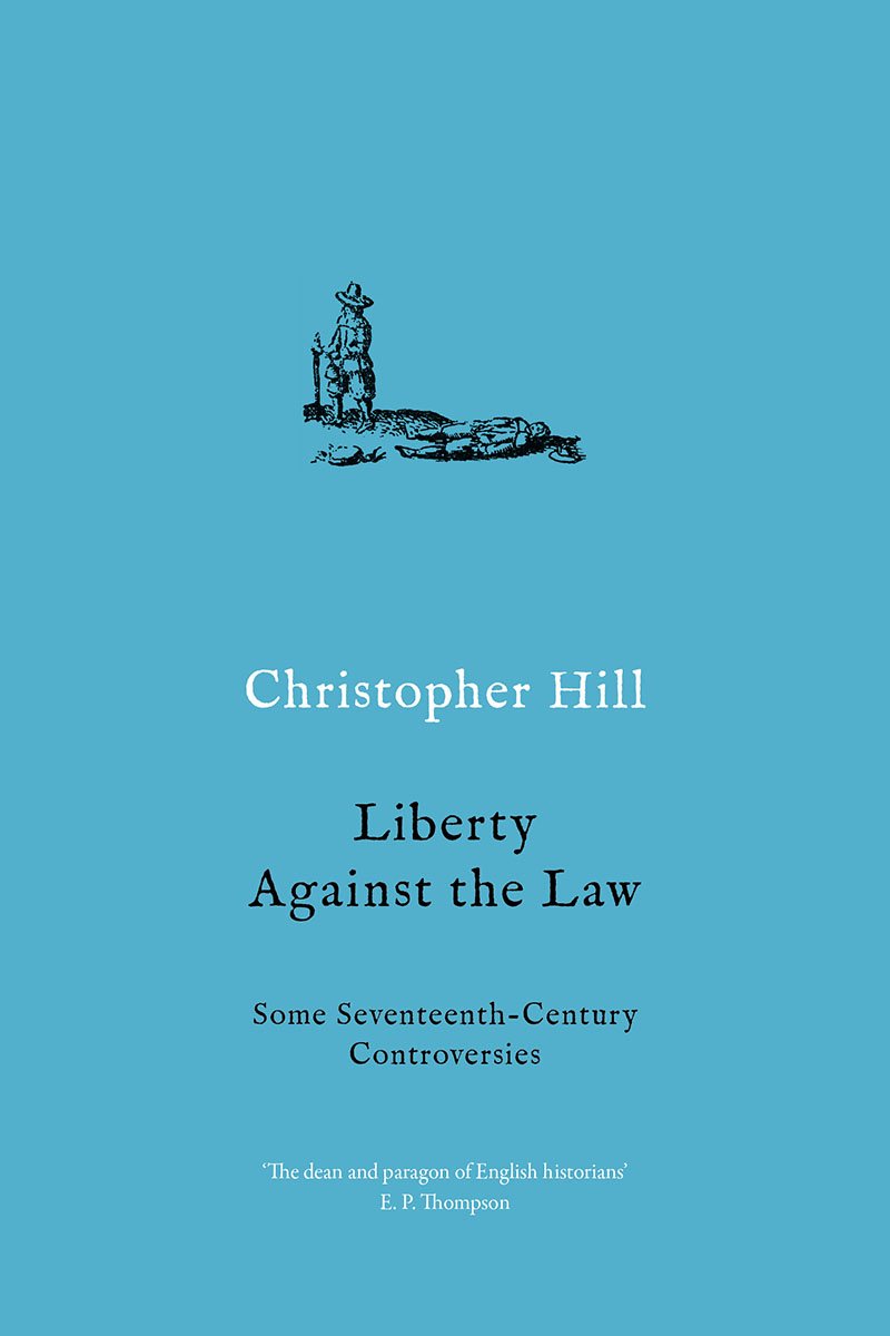 "Liberty Against The Law" is second only to "The World Turned Upside Down" in Christopher Hills oeuvre.A brilliant study of popular resistance to the momentous changes in C17th England that presaged the change from a moral to a capitalist economy.  https://www.versobooks.com/books/3070-liberty-against-the-law