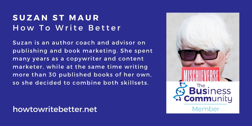 #BusComm Member Spotlight <a href="/SuzanStMaur/">Suzan St Maur, Author Coach, Bestselling Author</a>