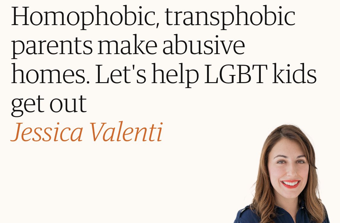 Let’s not pretend that all parents are good parents - some can be physically and psychologically abusive!Unfortunately, instances of abuse towards children displaying gender nonconformity or gender questioning behaviour is still unacceptably high.   https://www.theguardian.com/commentisfree/2015/jan/05/homophobic-transphobic-parents-abusive-homes-lgbt-kids