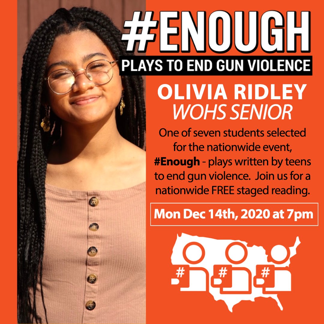 woschools's tweet photo. Congratulations to WOHS Senior, Olivia Ridley whose play was selected as one of seven for the nationwide event, #Enough - plays written by teens to end gun violence. Join us for a nationwide free staged reading on Mon Dec 14th, 2020 at 7pm. (Link coming soon) @enoughplays https://t.co/HhSKyvnxIU