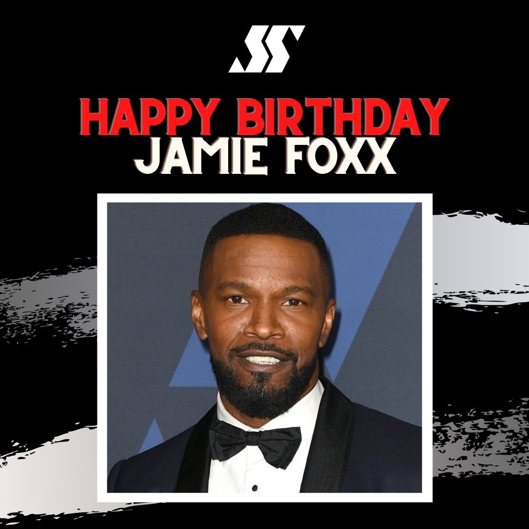 Happy birthday Jamie Foxx   