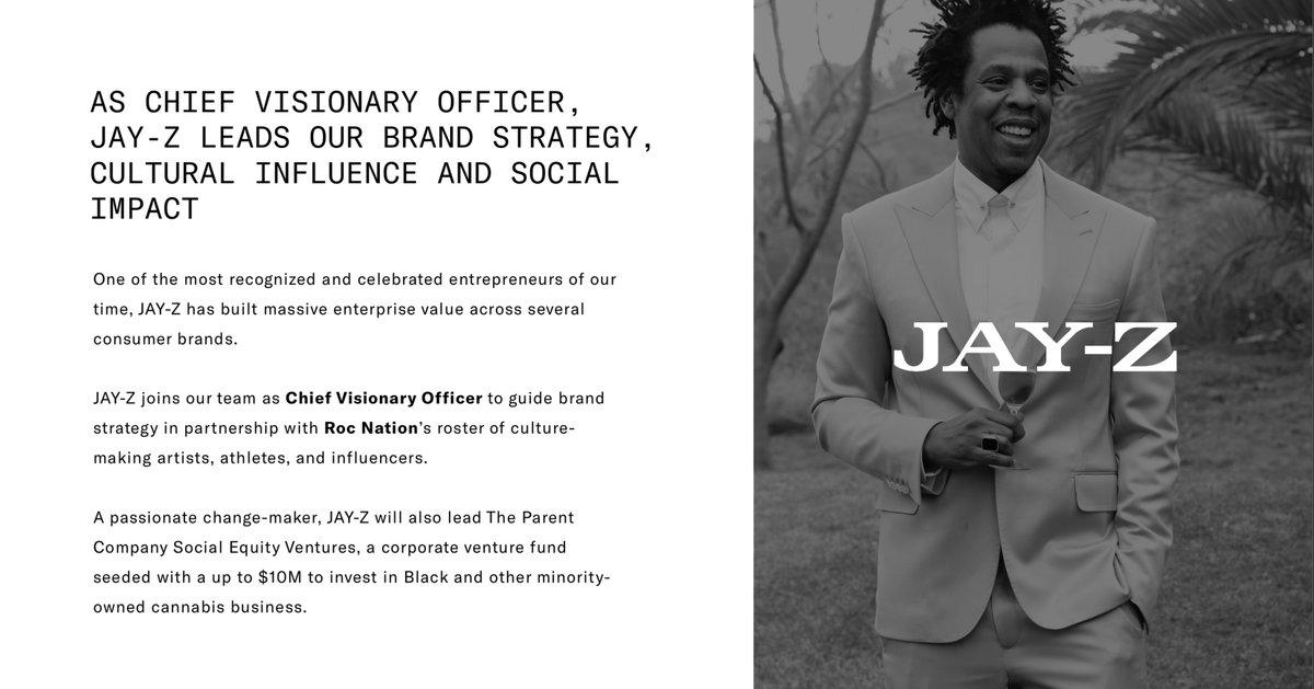 4/8 BRAND POWERHOUSE: Brand strategy and cultural marketing guided by JAY-Z and Roc Nation leveraging unparalleled consumer reach and cultural influence to build the most valuable and scalable brands in cannabis.