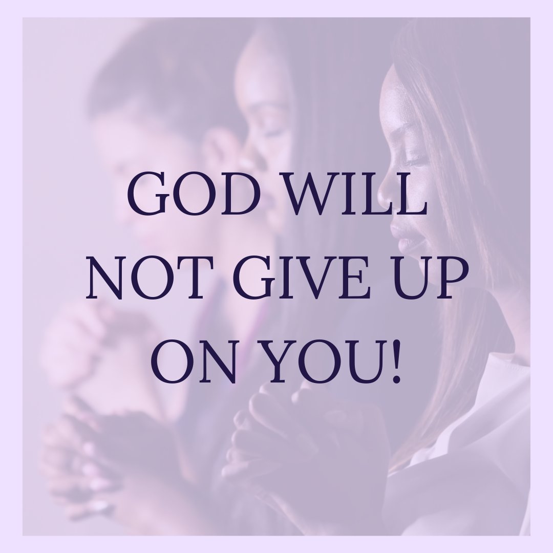 Remember, God will not give up on you! Have a blessed Sunday. #SundayMotivation #SundayBlessings