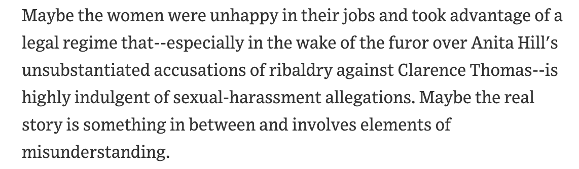 The WSJ op-ed editor also has a *BIG* problem with women who have been sexually harassed or raped. When Herman Cain was accused of harassment in 2011, Taranto wrote this.  https://www.wsj.com/articles/SB10001424052970203716204577015981404125366