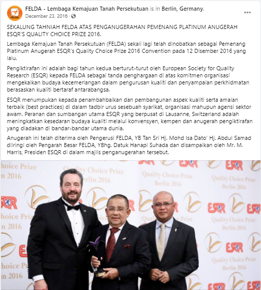 Pada tahun 2016, FELDA juga mendapat "anugerah" yang diberi oleh ESQR. Pengerusi FELDA ketika itu, Isa Samad juga hadir ke majlis penyampaian anugerah di Berlin, Jerman.