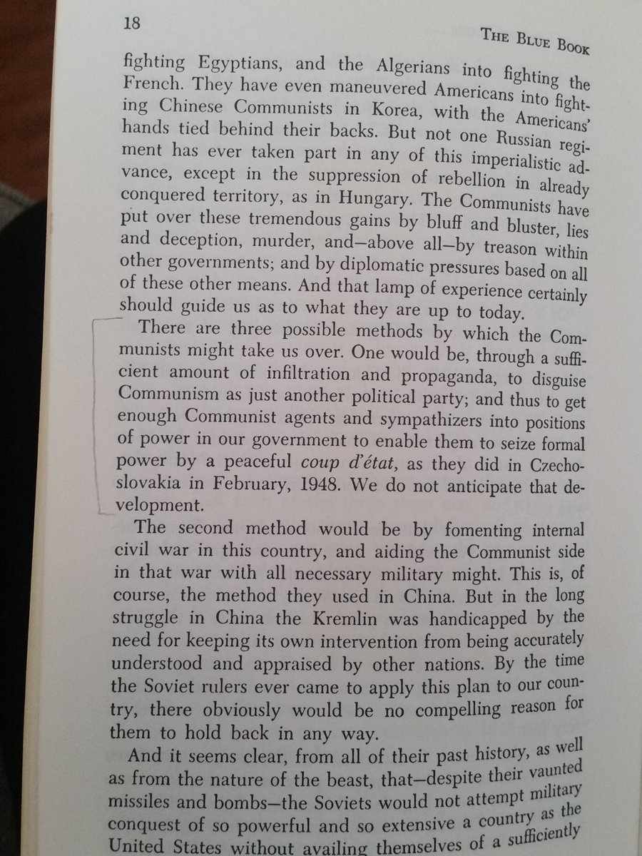 "There are three possible methods by which the Communists might take us over. One would be, through a sufficient amount of infiltration and propaganda..."From The Blue Book of The Jihn Birch Society, 1959.