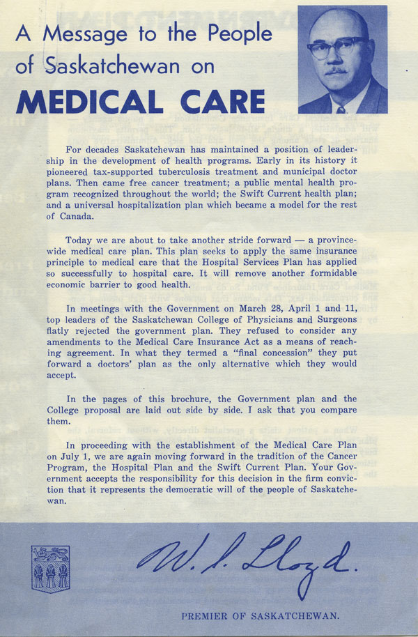 That was just the beginning and it was a battle. There was a lot of resistance, specifically from medical professionals. In 1962, CCF head and Premier Woodrow Lloyd (who rarely gets credit) introduced the "Saskatchewan Medical Care Insurance Act" which would cover even more.