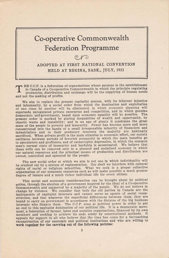 The 1933 CCF founding manifesto was very clear in its intention: to eradicate capitalism. It's a pretty radical document that also asserts the right of workers.read in full here:  https://canadiandimension.com/articles/view/the-regina-manifesto-1933-co-operative-commonwealth-federation-programme-fu