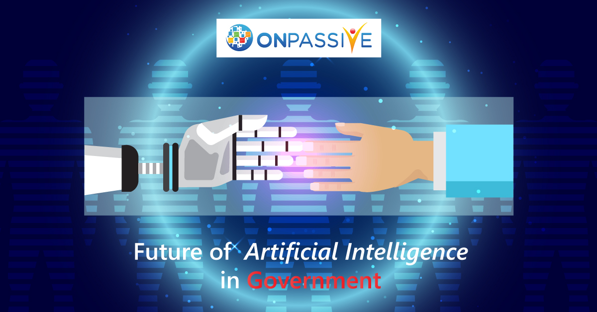 Future of Artificial Intelligence in Government
Some governments are already using #AI, but it could have a far broader impact. 
More: onpassive.com/blog/future-ar… 
#ONPASSIVE #ONPASSIVEAI #AIGovernment #AITechnology  #AutonomousVehicles #SocialTransformation #TechnologicalRevolution