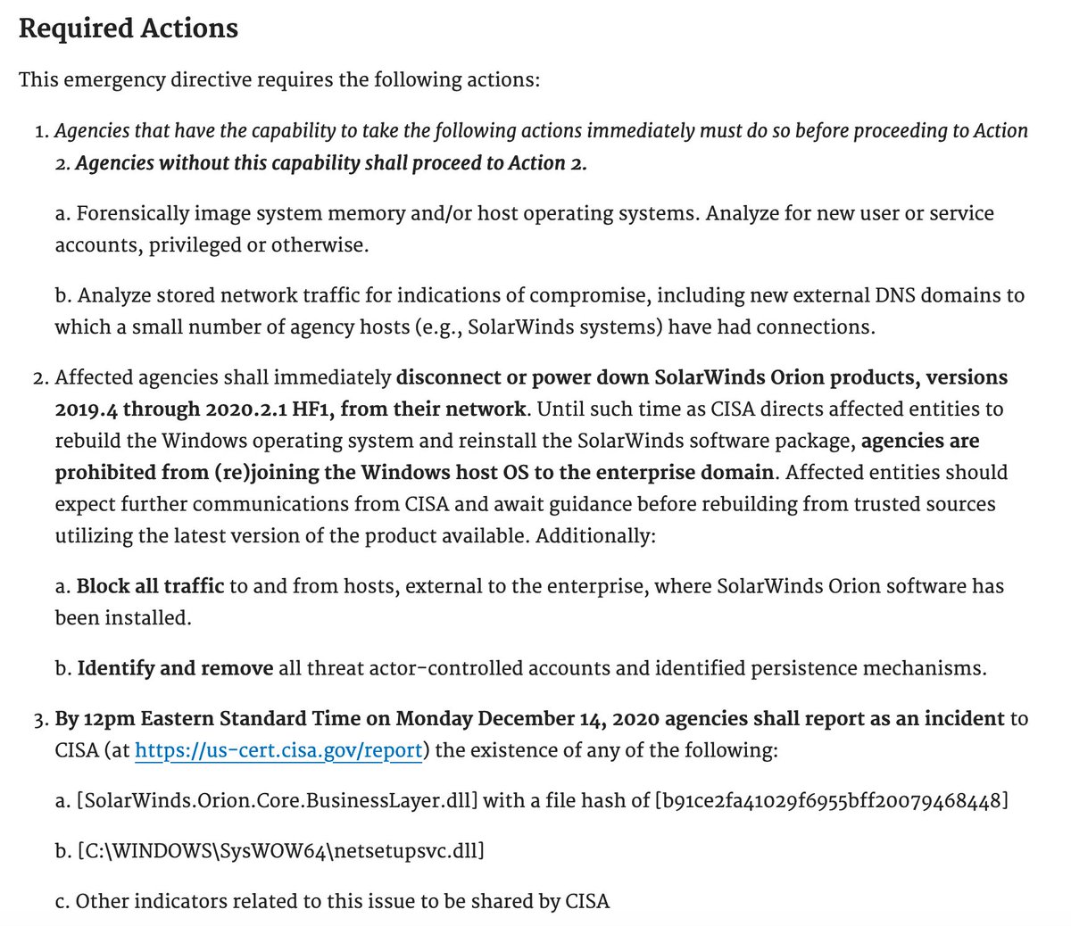 . @CISAgov has issued an emergency directive on actions that gov agencies need to take immediately to mitigate against the SolarWinds threat:  https://cyber.dhs.gov/ed/21-01/ 