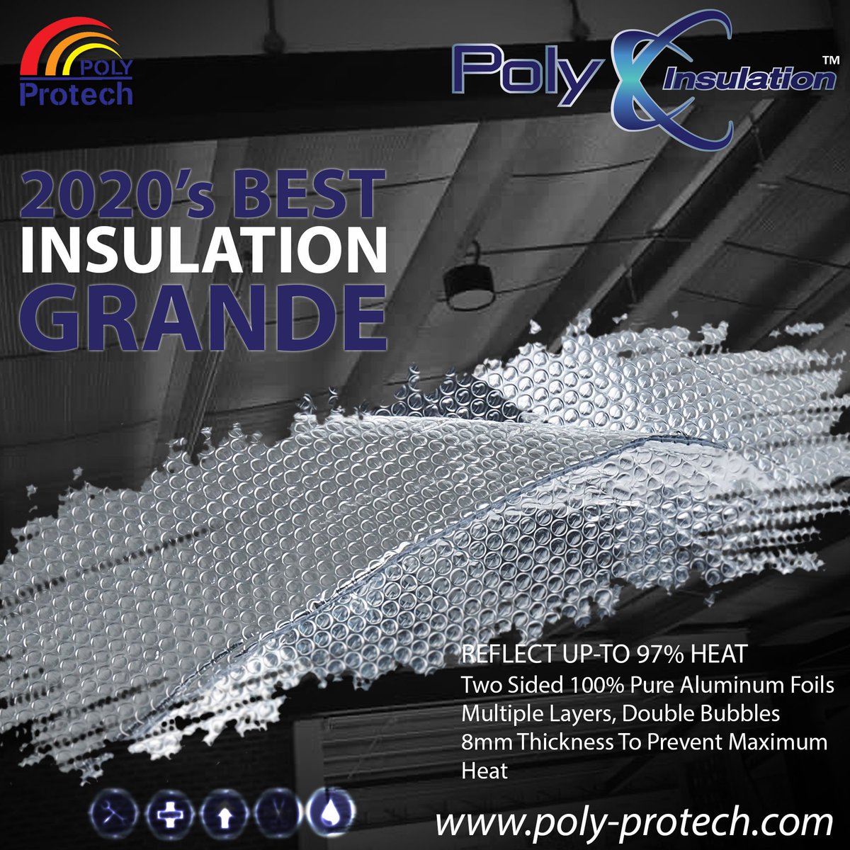 A Product By Poly-Protech
PolyX Insulation Grande
Multi-layers Heat Reflective Insulation Sheet, Double Sided Pure Aluminum Foils And Two Layers Of Air Bubble
(8mm Thick) Radiant Barrier Sheet. Reflects UP-TO 97% Radiant Heat. Best Product for Homes, Farms, Shops and Factories.