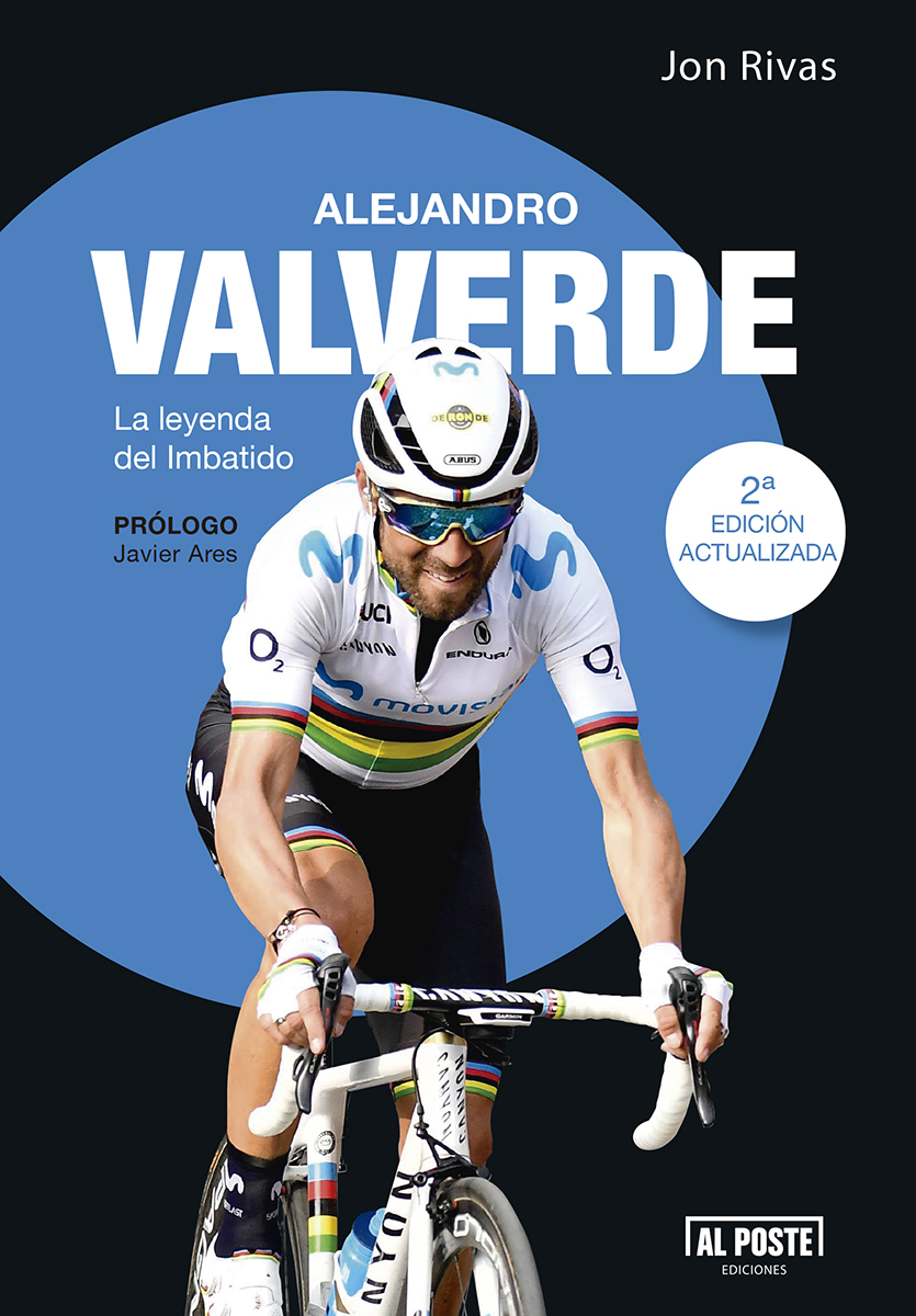Alejandro Valverde. La leyenda del Imbatido. Segunda edición actualizada. <a href="/jonjrivasa/">Jon Rivas</a> Jon Rivas. Un fenómeno, un corredor cuatro estaciones, capaz de ganar en cualquier época del año y en cualquier terreno. alposte.es/valverde-2/
