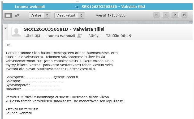 LouneaOy's tweet photo. Nimissämme on lähetetty huijausviestejä, jossa kysellään sähköpostin tietoja. Mikäli saat alla olevan näköisen viestin, poista se välittömästi. Emme koskaan kysele salasanoja sähköpostin välityksellä. #tietoturva https://t.co/bm7Iqhy0QB