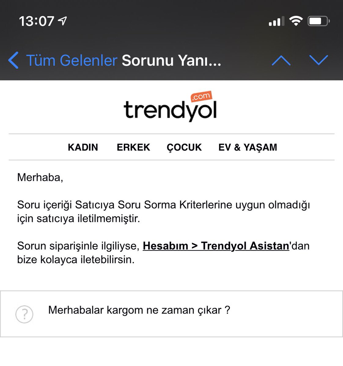 Artık <a href="/Trendyol/">Trendyol</a>  satıcıya soru bile sorulmuyor ama ben siZe yapıcağımı biliyorum o kargolar orda yazan günü bir geçsin !