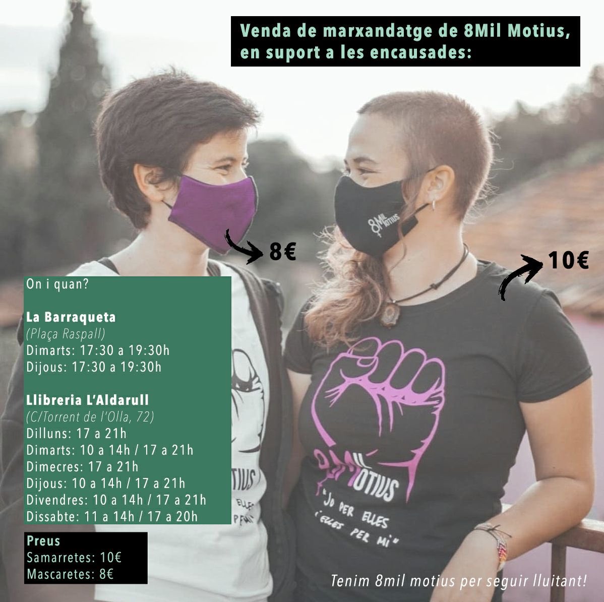 VENDA DE MARXANDATGE DE <a href="/8MilMotius/">8 Mil Motius</a> , EN SUPORT A LES ENCAUSADES

- Les podeu trobar a <a href="/La_Barraqueta/">La Barraqueta</a> i a la llibreria @Ed_Aldarull -

Tenim 8mil motius per seguir lluitant✊🏼💜