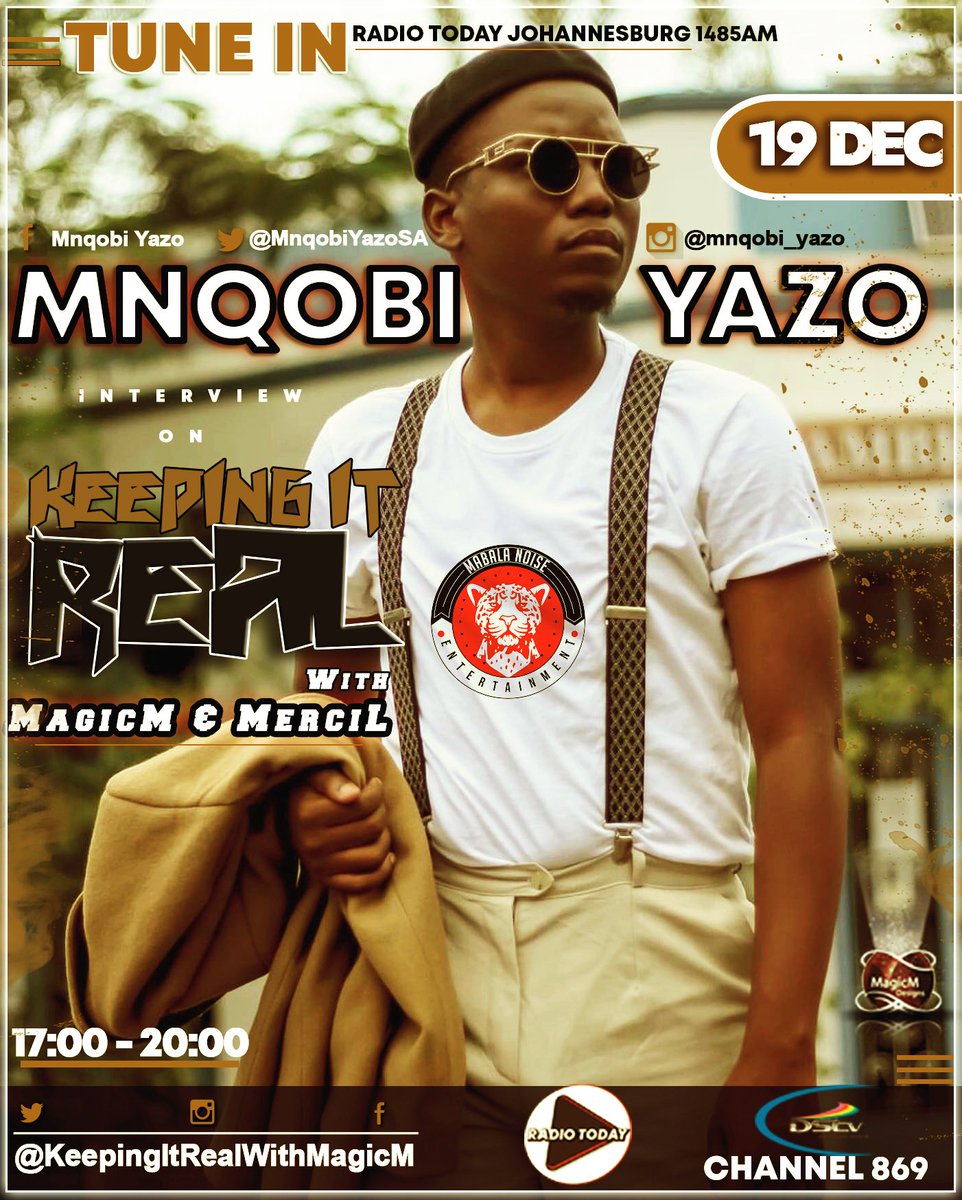 KeepingWith's tweet image. This Sat 19-Dec-20 - @MnqobiYazoSA will be joining us in studio as we Keep It Real about his career! 

DSTV Channel 869
Live Streaming: tunein.com/popout/player/…
Time: 5-8pm

#KeepingItRealWithMagicM
#RadioTodayJohannesburg 
#MnqobiYazo 
#Impi 
#MabalaNoise