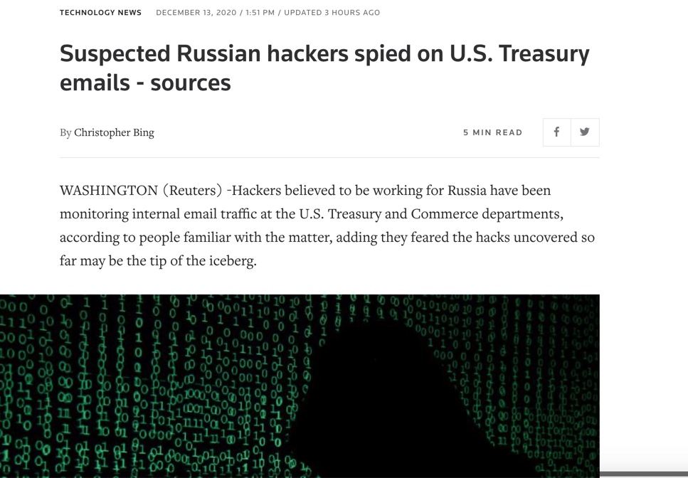 1. SolarWinds - an IT monitoring company with the NSA, all five military branches of the Pentagon, and several major civilian agencies, had their software hacked by the Russian hacker group Cozy Bear yesterday, the same group responsible for the 2016 DNC hack.