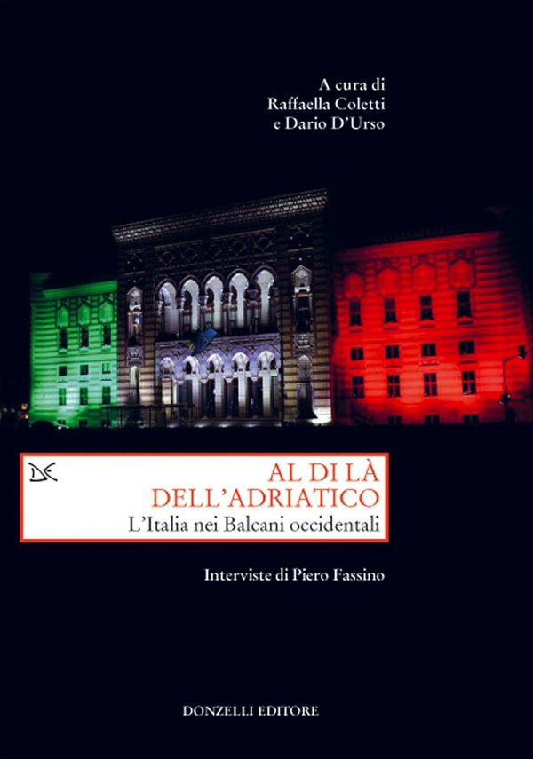 CeSPI_Roma's tweet photo. 📌I) In libreria: AL DI LÀ DELL'ADRIATICO. A cura di @DarioDUrso82 e R. #Coletti , @DonzelliEditore Punti di forza e debolezza della presenza italiana nei #Balcani occidentali negli ultimi 15 anni, con indicazioni per il suo rilancio nel quadro del processo di #integrazione #Ue https://t.co/wyHZbiBTu2