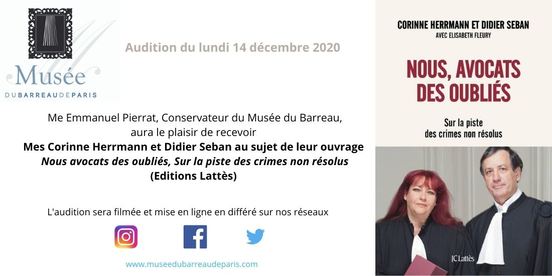 Ce lundi soir, en sa qualité de conservateur du <a href="/MuseeduBarreau/">Musée du Barreau</a> , <a href="/EmmanuelPierrat/">Emmanuel Pierrat</a> recevra ses confrères Corinne Herrmann et Didier Seban, spécialistes des « cold cases » et auteurs de « Nous avocats des oubliés, Sur la piste des crimes non résolus » (Éditions Lattès).