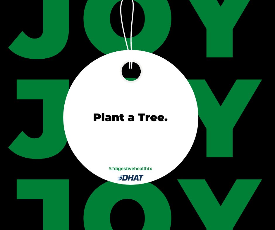 Day 29 | #31DaysOfJoy Challenge!

December 29th: Plant a tree! 

dhat.com | #DigestiveHealthTX