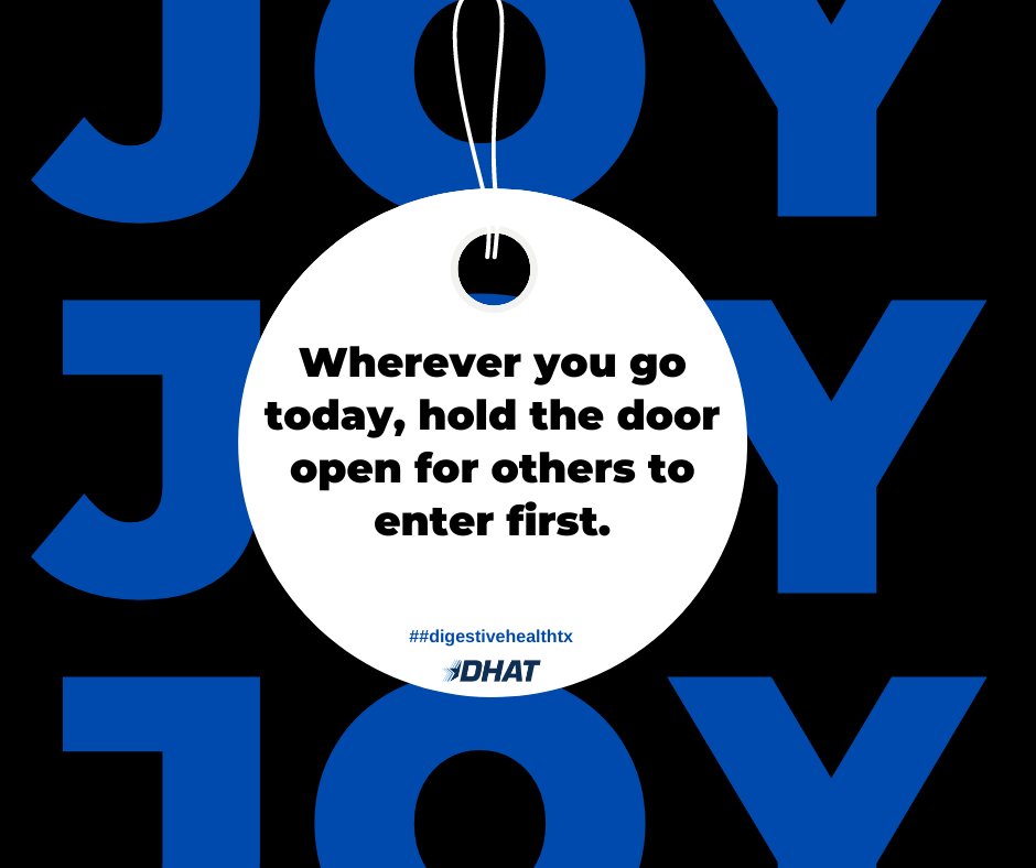 Day 28 | #31DaysOfJoy Challenge!

December 28th: Wherever you go today, hold the door open for others to enter first! 

dhat.com | #DigestiveHealthTX