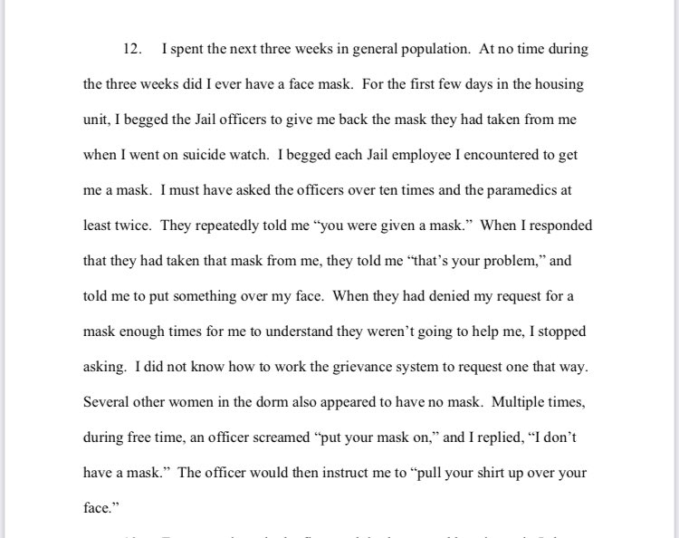 This woman (who has MS) was put on suicide watch and strapped into a restraint chair. Her paper gown ripped, exposing her to all the staff. When she was returned to general population, no one had masks. She was not given one. Again — she has Multiple Sclerosis.