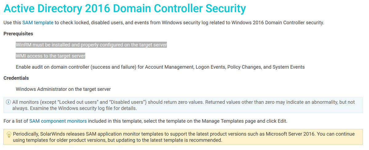 SolarWinds can monitor Active Directory which means it needs rights on Domain Controllers.Hint: WMI access = local admin rights on that system. On a Domain Controller, this usually is provided with Domain Admin rights (it shouldn't though) https://documentation.solarwinds.com/en/Success_Center/SAM/Content/SAM-Active-Directory-2016-Domain-Controller.htm