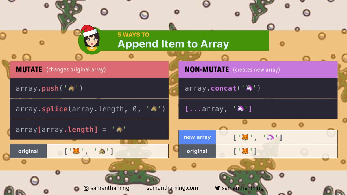 samantha_ming's tweet image. #CodeTidbits30 Day 14 🎄
Here are 5 ways to add an item to the end of an array. "push", "splice", and "length" will mutate the original array. Whereas "concat"and "spread" will not and will instead return a new array👍
#Codenewbie #100DaysOfCode #301DaysOfCode