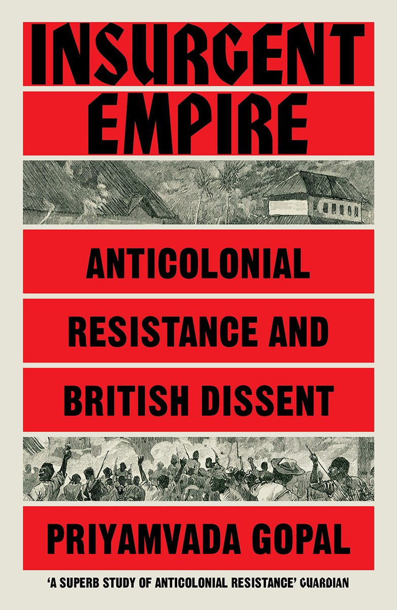  @PriyamvadaGopal's "Insurgent Empire" is a dense, detailed and academic (in the best sense) work that shows how Britain’s enslaved & colonial subjects were active agents in their own liberation, and how they shaped British ideas of freedom & emancipation. https://www.versobooks.com/books/3155-insurgent-empire