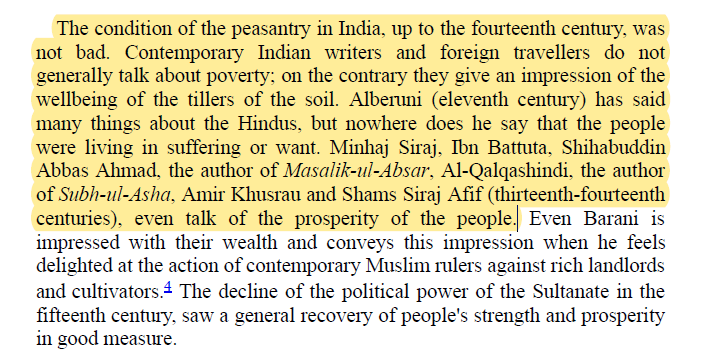 K S Lal wrote even then ,till 14th Century the condition of peasantry was relatively prosperous but starting from 16th century (established Mughal rule) it started deteriorating hugely ++