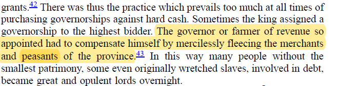 In sultanate often governorship was sold in exchange of hard-cash which the governor later on would levy by oppressing peasants and merchants +