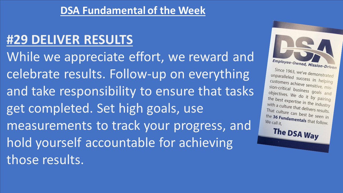 Ultimately you have to deliver. A company can't thrive for nearly 60 years without delivering results to its customers, and all other stakeholders!