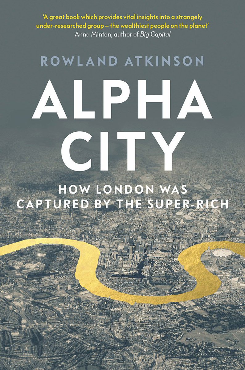 In "Alpha City" Rowland Atkinson ( @qurbanist) has written a solid readable account of the colonisation of London by the global super rich, covering all the ramifications from the laundering of dirty money to the effective privatisation of public spaces. https://www.versobooks.com/books/3179-alpha-city
