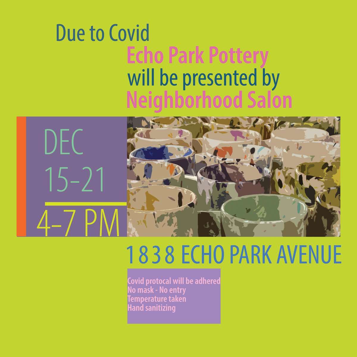 Because of Covid, the studio must remain closed.  Thank you to Neighborhood Salon.....Echo Park Pottery will be available from December 15-21, 4-7pm.