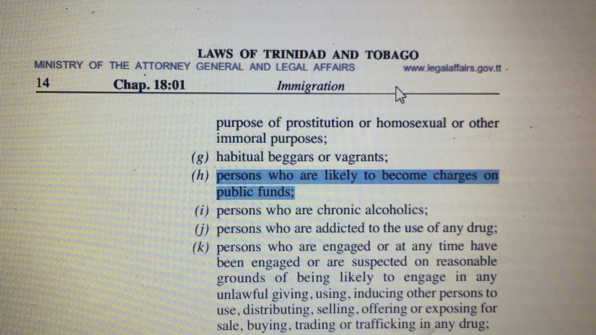 Lo primero es que T&T le prohíbe la entrada o le niega credenciales migratorias a cualquier persona que se pueda convertir en una carga para los fondos públicos.El migrante con pocos o nulos recursos claramente puede ser considerado una “carga” para un estado.(Art. 8 1-h).