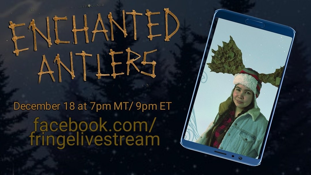 ENCHANTED ANTLERS⁣
Theatre Prospero ★ Edmonton, AB⁣
⁣
Friday, December 18 at 9pm ET/ 6PM PT⁣ on facebook.com/fringelivestre…⁣
-----------------------------------⁣
TICKETS: bit.ly/FLSAntlers