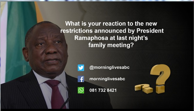 Morninglivesabc On Twitter What Is Your Reaction To The New Restrictions Announced By President Ramaphosa At Last Night S Family Meeting Morninglivesabc Sabcnews Leannemanas Sakinakamwendo Https T Co Vtby7t31ih