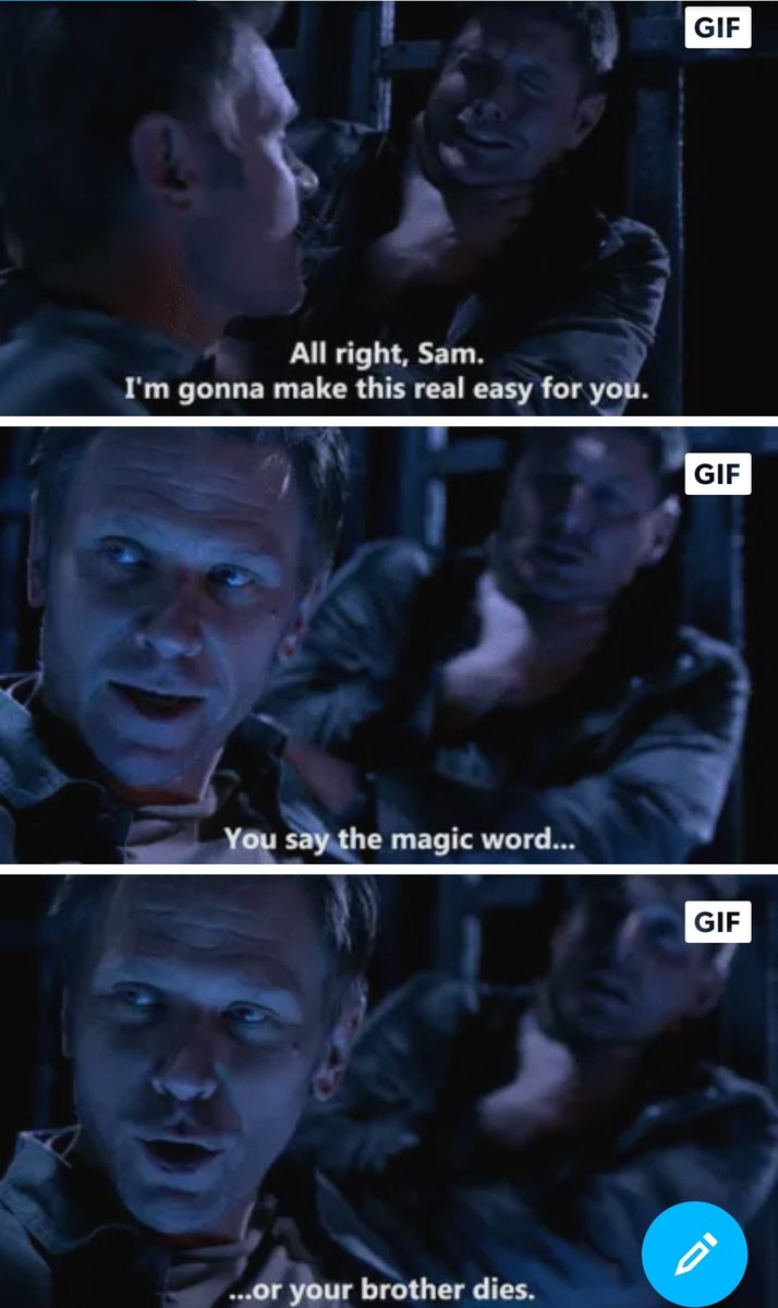 - ты всегда ставишь на брата?- давай поступим проще: ты скажешь волшебное слово, или твой брат умрёт.смотрите, как Люцифер угрожает смертью самого любимого человека в жизни Сэма.