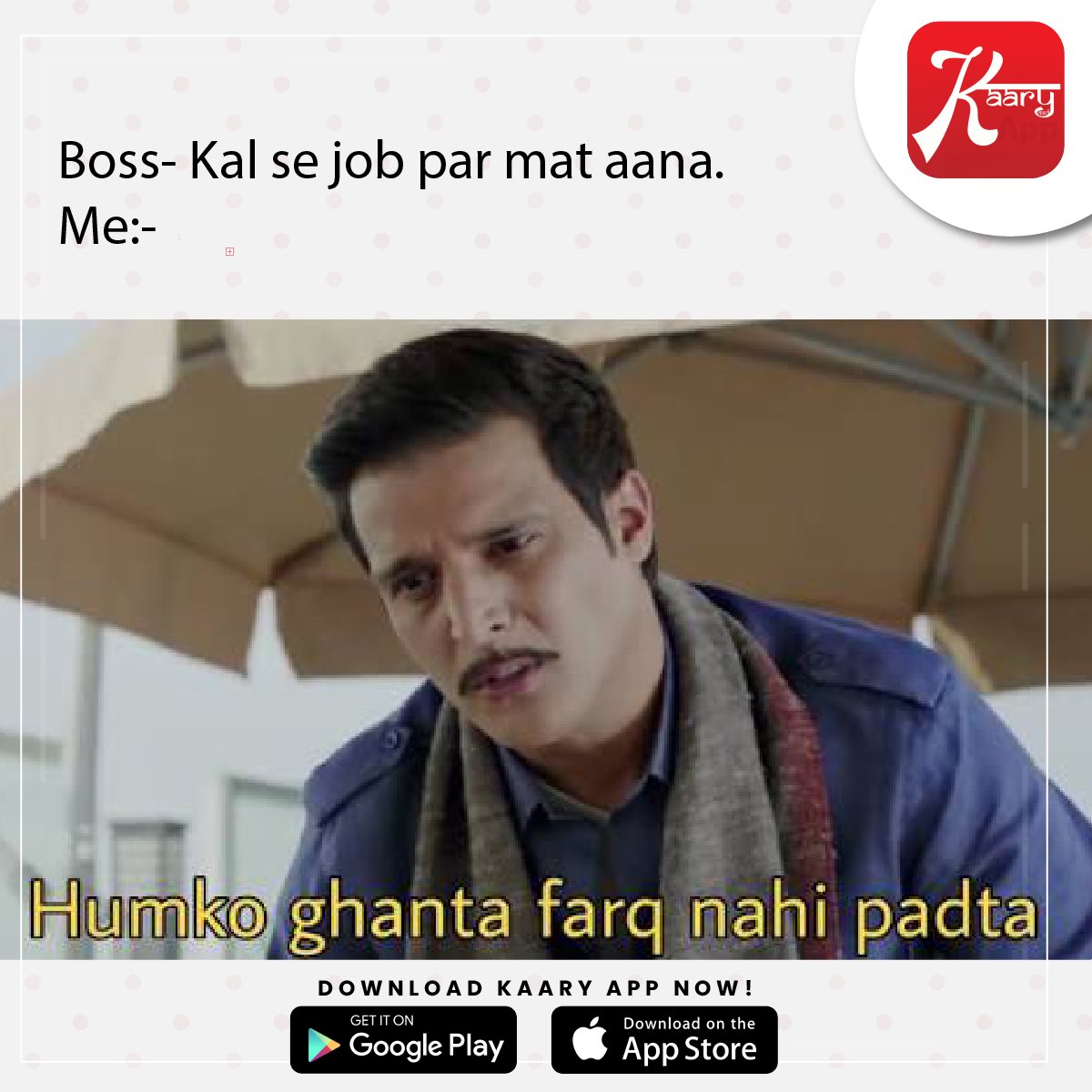 AppKaary's tweet photo. When boss says kal se kam par mat ana 

#ghantaa #kaaryapp #app #jimmy #ghantafaraknahipadta #bell #fired #youarefired https://t.co/zWQ4tDgeGf