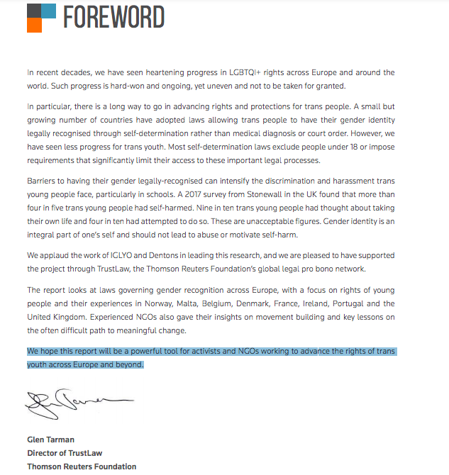 As  @GlenTarman then head of the Trust Law, the pro bono law programme of the Thompson Reuters Foundation said "We hope this report will be a powerful tool for activists and NGOs working to advance the rights of transyouth across Europe and beyond."  https://www.iglyo.com/wp-content/uploads/2019/11/IGLYO_v3-1.pdf