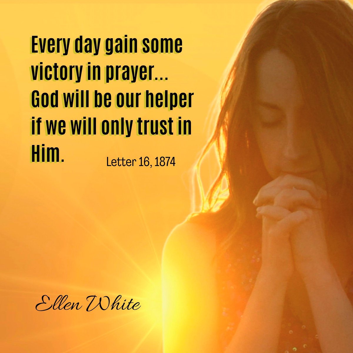 Ellen White On Twitter Ellenwhite Prayer Today Gain A Victory Through Prayer Https T Co Xjejv9tzaw Https T Co Nzzloif8pc Twitter