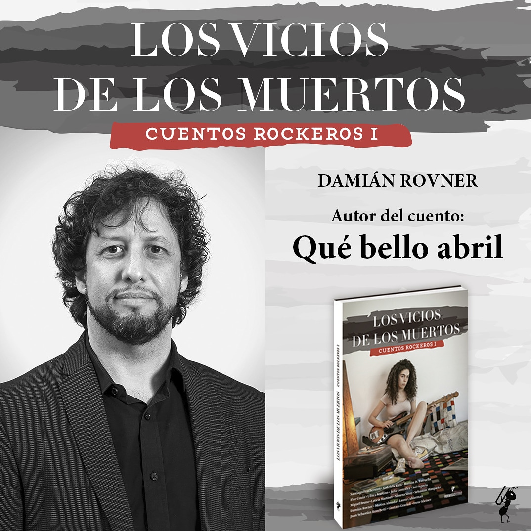 hormigas_negras's tweet photo. 📚"Los vicios de los muertos" 
Antología de cuentos rockeros.
Cada cuento una canción
Cada día unx autxr
➡️ @DamianRovner 
Escritor, músico y gestor cultural. Parte de @Medarasmilhijos y autor de los libros Sí, fui yo
✍️ "Qué bello abril"
🎶 Bello Abril / @FitoPaezMusica https://t.co/n9WeE9OUR0