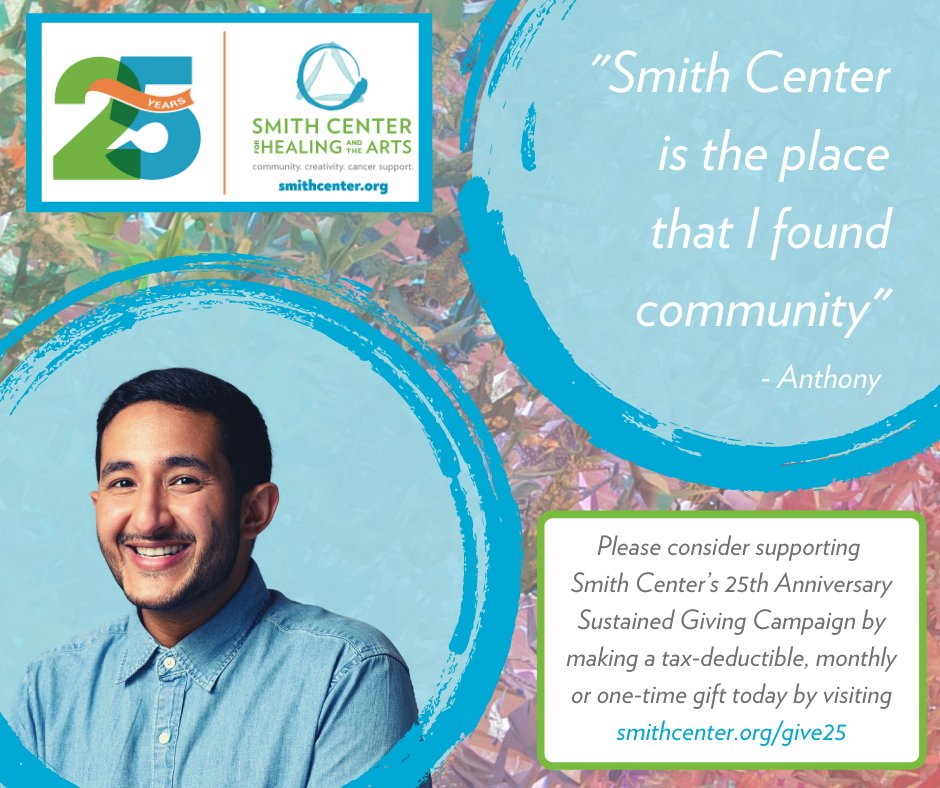 "Smith Center is the place that I found community." - Anthony

Please supporting our 25th Anniversary Sustained Giving Campaign through a tax-deductible, monthly or one-time gift today. Visit smithcenter.org/give25

#transformcancer #ayacancer