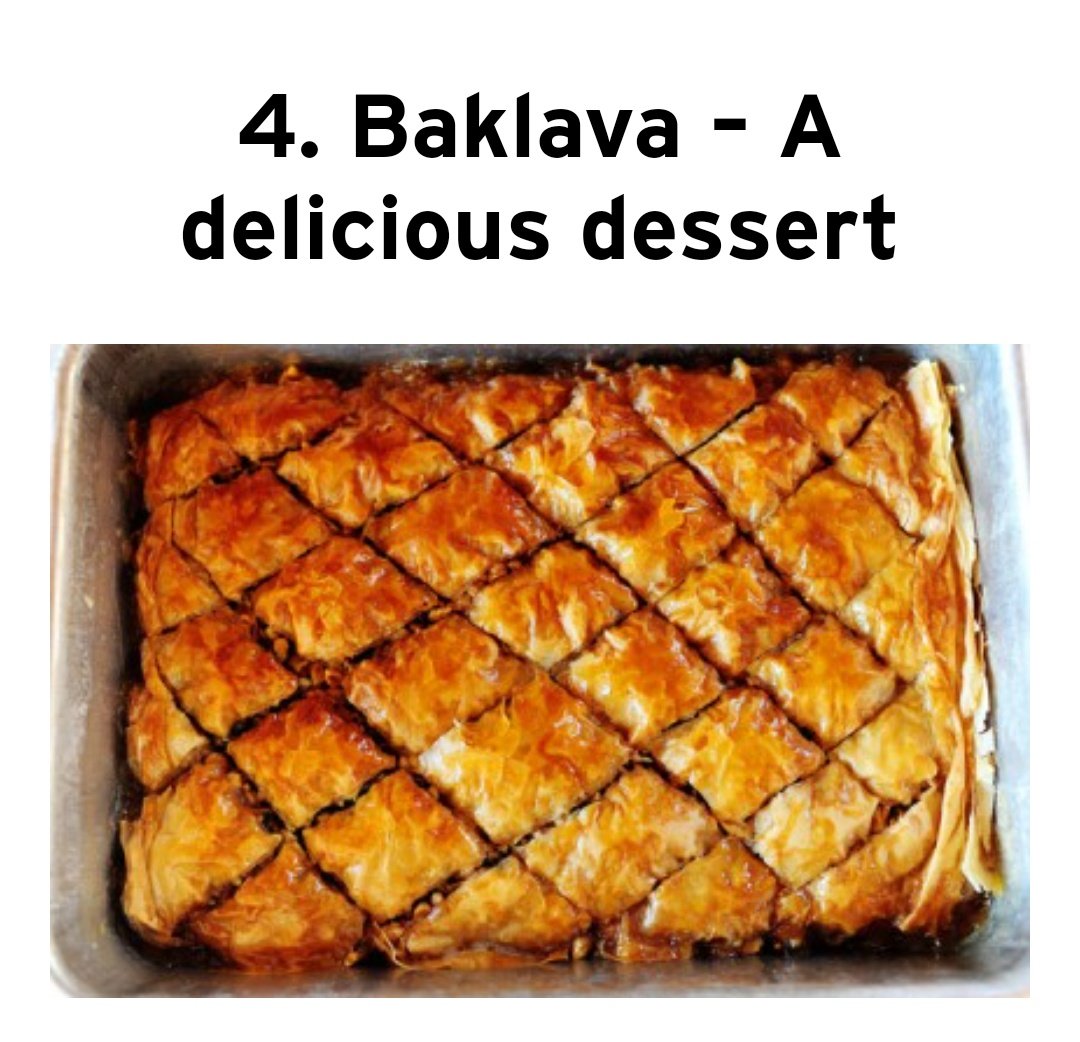 8. Baklava - this does even NOT require an explanation. It is very famous Turkish Dessert
