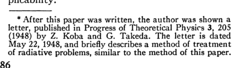 When Dyson learned of this he amended his paper to recognize their work. He lamented the effect of the war on the dissemination of important ideas: "The isolation of these Japanese workers has undoubtedly constituted a serious loss to theoretical physics."