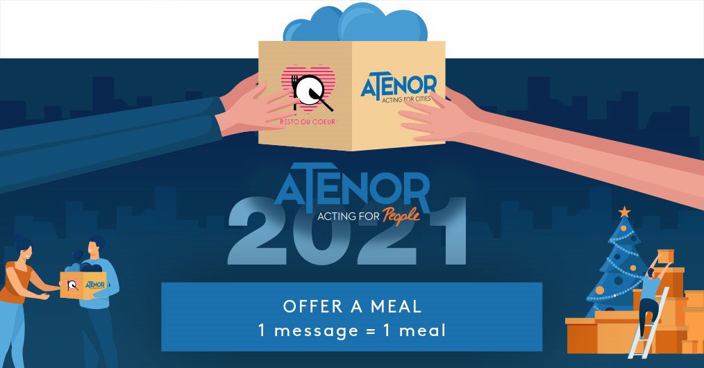 To celebrate 2021, support « Les Restos du Cœur » with us!
1 message = 1 free meal 👉Atenor.eu 
👉Acting for cities is also acting for their citizens!