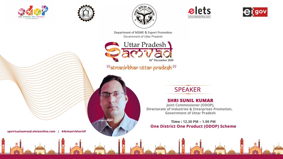 Egov Magazine We Are Delighted To Welcome Shri Sunil Kumar Joint Commissioner Odop Directorate Of Industries Enterprises Promotion Upgovt As Speaker At Uttar Pradesh Virtual Samvad Organised By Eletsonline