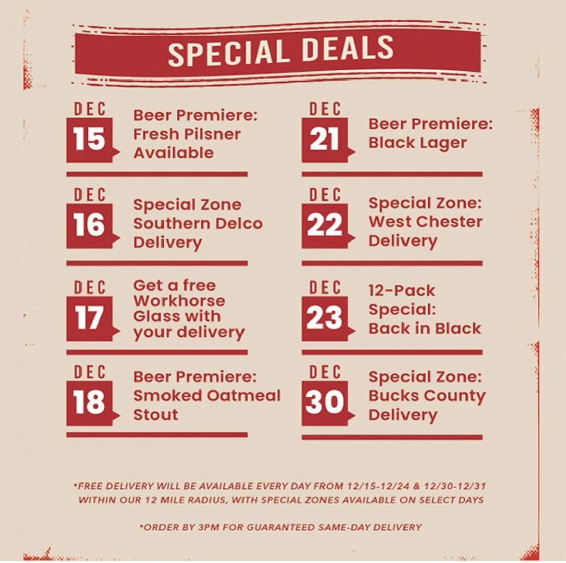 'Tis the season of spreading Holiday Cheer! We're giving you 12 Days of FREE delivery with added perks you won't want to miss, including special delivery routes for West Chester, Southern Delco, and Bucks County. 

Shop at shop.workhorsebrewing.com.