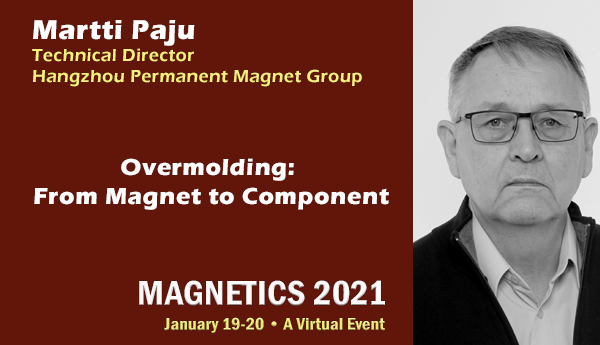 Sign up today to join industry professionals around the world <a href="/magneticsevent/">MAGNETICS 2022 Conference</a> and hear advancements in overmolding - from magnets to components, presented by 
Hangzhou Permanent Magnet Group.
bit.ly/3lpRgkw