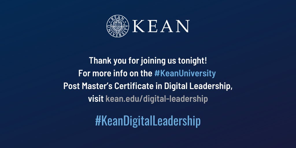 Thank you for joining us tonight! For more info on the #KeanUniversity Post Master’s Certificate in Digital Leadership, visit kean.edu/digital-leader…. #KeanDigitalLeadership